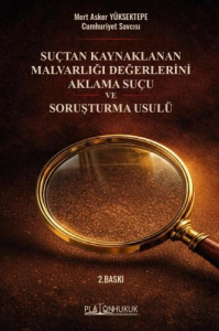 Suçtan Kaynaklanan Malvarlığı Değerlerini Aklama Ve Soruşturma Usulü