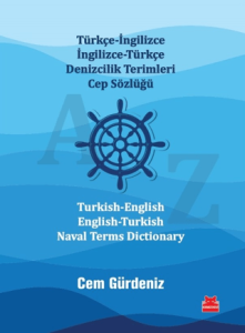Türkçe-İngilizce İngilizce-Türkçe Denizcilik Terimleri Cep Sözlüğü Turkish-English English-Turkish Naval Terms Dictionary