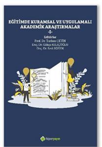 Eğitimde Kuramsal ve Uygulamalı Akademik Araştırmalar I