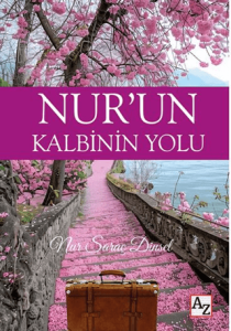 Nur’un Kalbinin Yolu