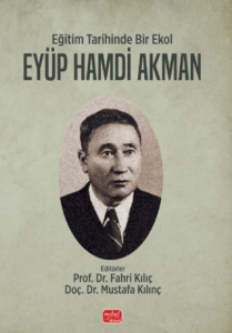 Eğitim Tarihinde Bir Ekol Eyüp Hamdi Akman