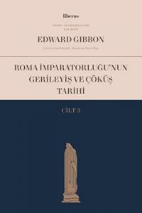 Roma İmparatorluğu’nun Gerileyiş ve Çöküş Tarihi (Cilt 3)
