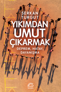Yıkımdan Umut Çıkarmak