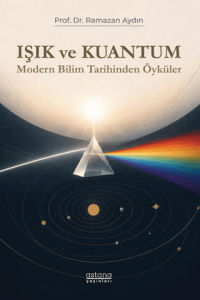 Işık ve Kuantum - Modern Bilim Tarihinden Kesitler
