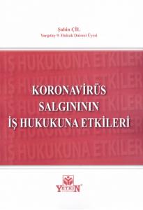 Koronavirüs Salgınının İş Hukukuna Etkileri