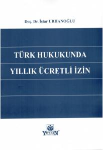 Türk Hukukunda Yıllık Ücretli İzin