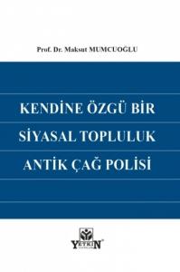 Kendine Özgü Bir Siyasal Topluluk Antik Çağ Polisi
