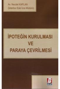 İpoteğin Kurulması ve Paraya Çevrilmesi