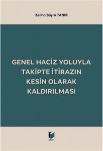 Genel Haciz Yoluyla Takipte İtirazın Kesin Olarak Kaldırılması