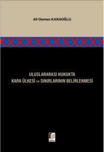 Uluslararası Hukukta Kara Ülkesi ve Sınırlarının Belirlenmesi