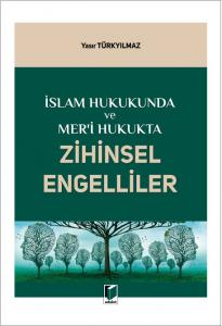 İslam Hukukunda ve Mer'i Hukukta Zihinsel Engelliler