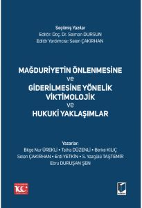 Mağduriyetin Önlenmesine ve Giderilmesine Yönelik Viktimolojik ve Hukuki Yaklaşımlar