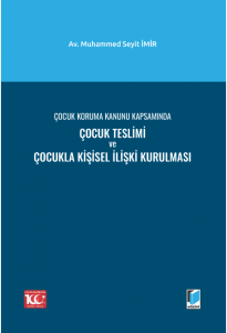 Çocuk Teslimi ve Çocukla Kişisel İlişki Kurulması