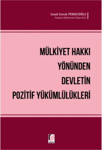 Mülkiyet Hakkı Yönünden Devletin Pozitif Yükümlülükleri