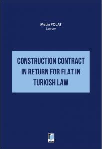Construction Contract in Return for Flat in Turkish Law