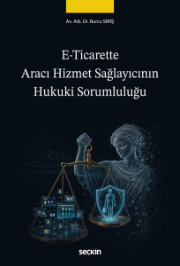 E–Ticarette Aracı Hizmet Sağlayıcının Hukuki Sorumluluğu