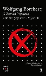 O Zaman Yapacak Tek Bir Şey Var Hayır De!