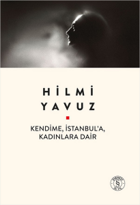 Kendime, İstanbul’a, Kadınlara Dair