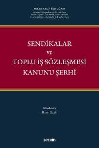 Sendikalar ve Toplu İş Sözleşmesi Kanunu Şerhi