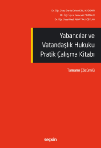 Yabancılar ve Vatandaşlık Hukuku Pratik Çalışma Kitabı