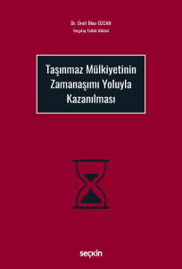 Taşınmaz Mülkiyetinin Zamanaşımı Yoluyla Kazanılması