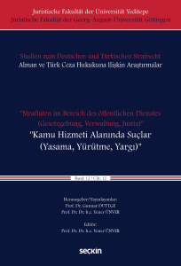 "Straftaten im Bereich des öffentlichen Dienstes (Gesetzgebung, Verwaltung, Justiz)" "Kamu Hizmeti Alanında Suçlar (Yasama, Yürütme, Yargı) "