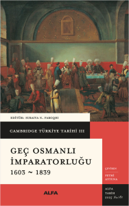 Geç Osmanlı İmparatorluğu 1603 - 1839 (Ciltli)