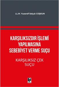 Karşılıksızdır İşlemi Yapılmasına Sebebiyet Verme Suçu - Karşılıksız Çek