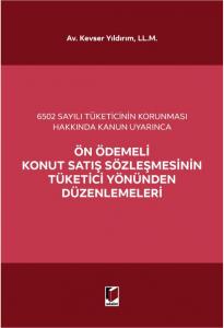 Ön Ödemeli Konut Satış Sözleşmesinin Tüketici Yönünden Düzenlemeleri