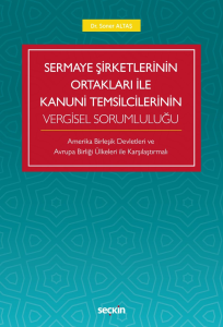 Sermaye Şirketlerinin Ortakları ile Kanuni Temsilcilerinin Vergisel Sorumluluğu