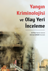 Yangın Kriminolojisi ve Olay Yeri İnceleme