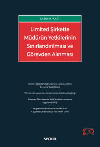 Limited Şirkette Müdürün Yetkilerinin Sınırlandırılması ve Görevden Alınması