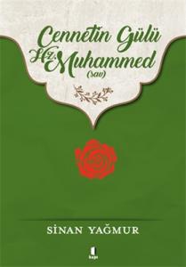 Cennetin Gülü Hz. Muhammed (Sav)