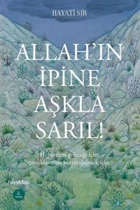 Allah’ın İpine Aşkla Sarıl!