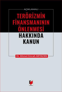 Açıklamalı Terörizmin Finansmanının Önlenmesi Hakkında Kanun