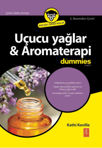 Uçucu Yağlar ve Aromaterapi For Dummies