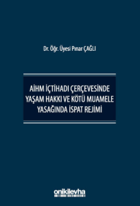 AİHM İçtihadı Çerçevesinde Yaşam Hakkı ve Kötü Muamele Yasağında İspat Rejimi