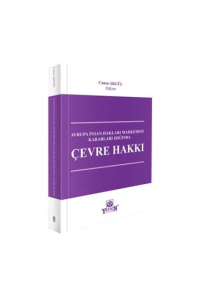 Avrupa İnsan Hakları Mahkemesi Kararları Işığında Çevre Hakkı