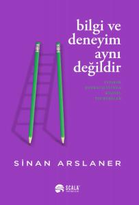 Bilgi ve Deneyim Aynı Değildir