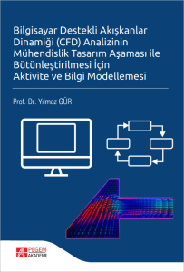 Bilgisayar Destekli Akışkanlar Dinamiği (CFD) Analizinin Mühendislik Tasarım Aşaması ile Bütünleştirilmesi İçin Aktivite ve Bilgi Modellemesi