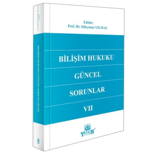 Bilişim Hukuku Güncel Sorunlar VII