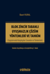 Blok Zincir Tabanlı Uyuşmazlık Çözüm Yöntemleri ve Tahkim