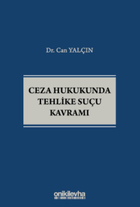Ceza Hukukunda Tehlike Suçu Kavramı