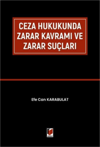 Ceza Hukukunda Zarar Kavramı ve Zarar Suçları