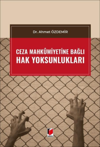 Ceza Mahkumiyetine Bağlı Hak Yoksunlukları