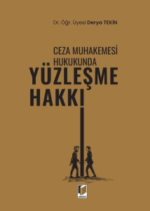 Ceza Muhakemesi Hukukunda Yüzleşme Hakkı