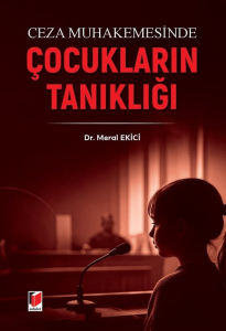 Ceza Muhakemesinde Çocukların Tanıklığı