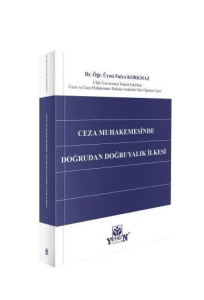 Ceza Muhakemesinde Doğrudan Doğruyalık İlkesi