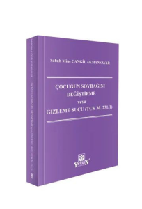 Çocuğun Soybağını Değiştirme veya Gizleme Suçu (TCK m. 231/1)
