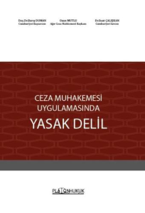 Ceza Muhakemesi Uygulamasında Yasak Delil
